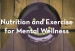 Thumbnail image for Nutrition and Exercise for Mental Wellness