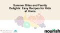 Thumbnail image for the Summer Bites and Family Delights: Easy Recipes for Kids at Home webinar