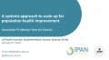 Thumbnail image for the A Systems Approach to Scale Up for Population Health Improvement webinar