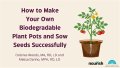 Thumbnail image for the How to Make Your Own Biodegradable Plant Pots & Sow Seeds Successfully webinar